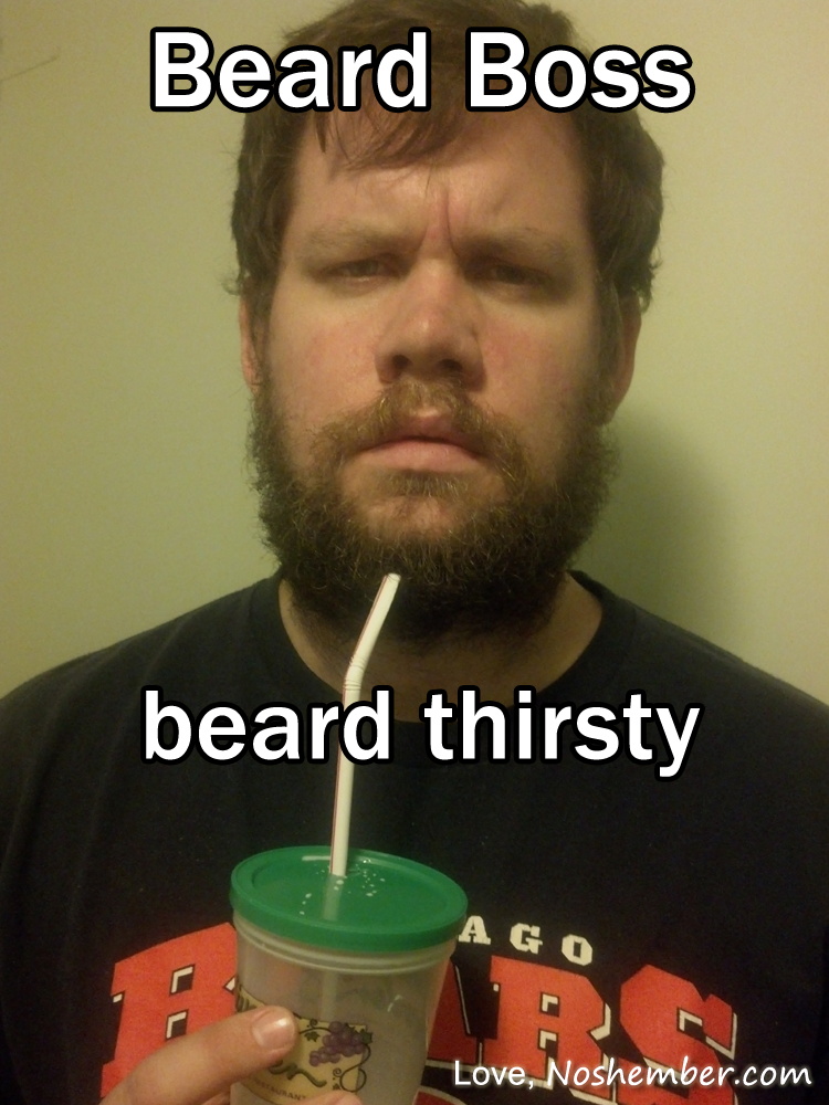 beard-thirsty-noshember no shave november beard boss